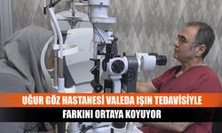 Uğur Göz Hastanesi valeda ışın tedavisiyle farkını ortaya koyuyor