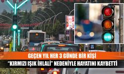 Geçen yıl her 3 günde bir kişi “Kırmızı Işık İhlali” nedeniyle hayatını kaybetti