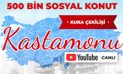 CANLI| KASTAMONU 500 BİN SOSYAL KONUT HAK SAHİPLİĞİ KURASI