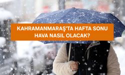 Kahramanmaraş’ta Hafta Sonu Hava Nasıl Olacak?