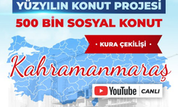 TOKİ KAHRAMANMARAŞ 500 BİN SOSYAL KONUT KURALARI NE ZAMAN, SAAT KAÇTA, NEREDE ÇEKİLECEK?