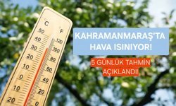Kahramanmaraş İçin 5 Günlük Hava Tahmini Açıklandı: Sıcaklıklar Yükseliyor