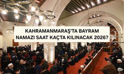 Kahramanmaraş’ta Bayram Namazı Saat Kaçta 2026?