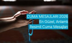 HAYIRLI CUMALAR MESAJLARI 2026! En Güzel, Anlamlı ve Resimli Cuma Mesajları
