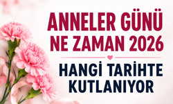 2026 Anneler Günü Ne Zaman? Anneler Günü Bu Pazar mı? İşte Tarihi ve Hikâyesi