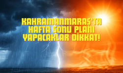 Kahramanmaraş'ta Hafta Sonu Hava Nasıl Olacak? Meteoroloji Uyardı: Cumartesi Gök Gürültülü Sağanak Geliyor