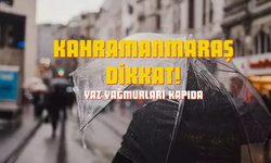 Meteoroloji’den Kahramanmaraş İçin Kritik Yağış Uyarısı: İşte O İlçeler