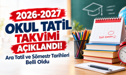 2026-2027 Okul Tatil Takvimi Açıklandı! Ara Tatil ve Sömestr Tarihleri Belli Oldu