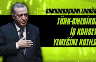 Cumhurbaşkanı Erdoğan, Türk-Amerikan İş Konseyi yemeğine katıldı