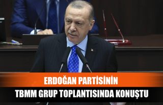 Erdoğan Partisinin TBMM Grup Toplantısında Konuştu