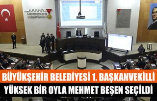 Büyükşehir Belediyesi 1. Başkanvekilli yüksek bir oyla Mehmet Beşen seçildi