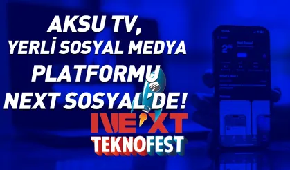 Aksu TV, Yerli Sosyal Medya Platformu Next Sosyal’de!