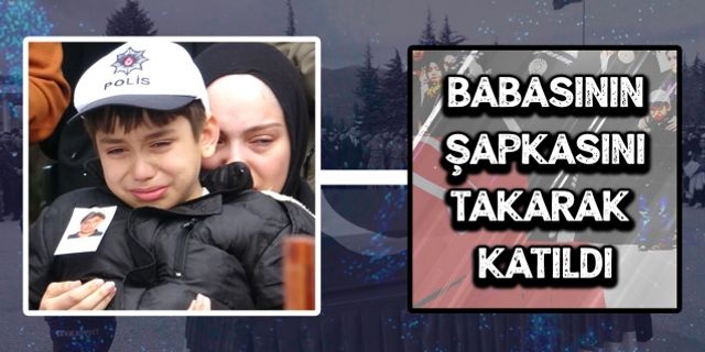 Tokat'ta şehit polisin cenazesi: Babasının polis şapkasını takarak katıldı!