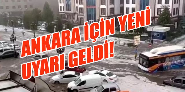 Ankara İçin Yeni Uyarı Geldi!