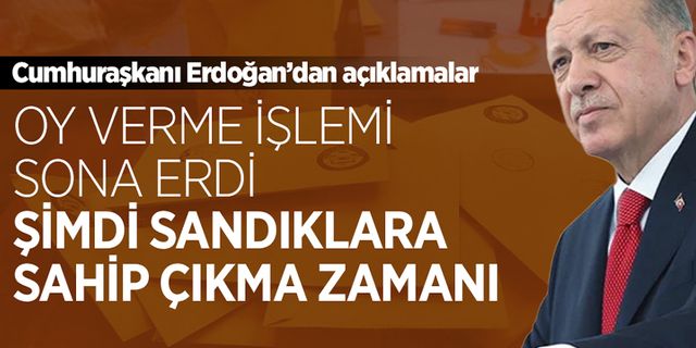 Cumhurbaşkanı Erdoğan: Sandıklara sahip çıkalım