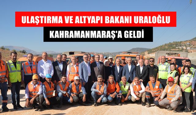 Ulaştırma Ve Altyapı Bakanı Uraloğlu Kahramanmaraş'a Geldi