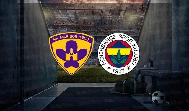 Maribor-Fenerbahçe maçı hangi kanalda,saat kaçta yayınlanacak?