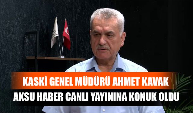 KASKİ Genel Müdürü Ahmet Kavak Aksu Haber Canlı Yayınına Konuk Oldu