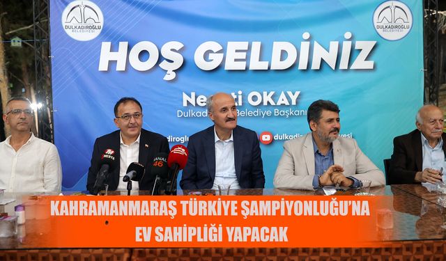 Kahramanmaraş, Türkiye Şampiyonluğu’na Ev Sahipliği Yapacak