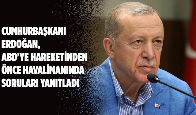Cumhurbaşkanı Erdoğan: AB ile gerekirse yolları ayırabiliriz