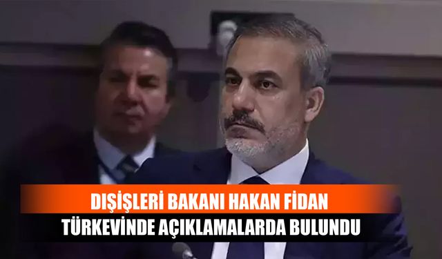Dışişleri Bakanı Hakan Fidan Türkevinde Açıklamalarda Bulundu