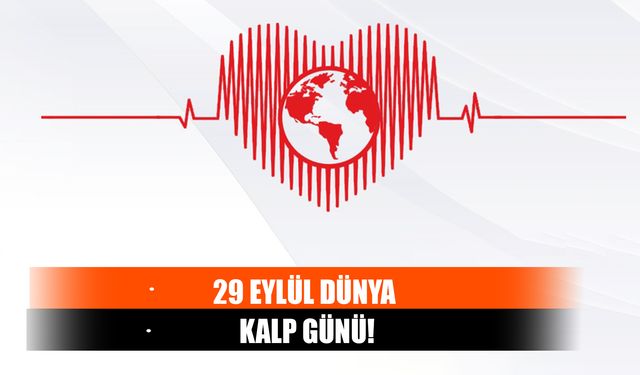 29 Eylül Dünya Kalp Günü!