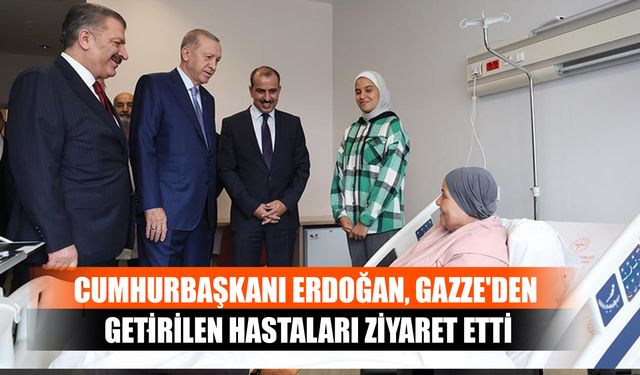 Cumhurbaşkanı Erdoğan, Gazze'den Getirilen Hastaları Ziyaret Etti