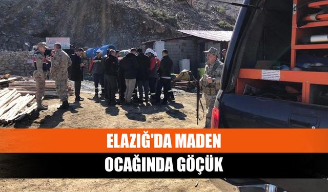 Elazığ'da maden ocağında göçük