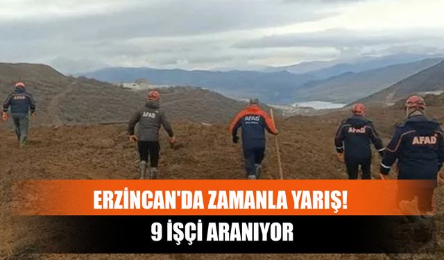 Erzincan'da Zamanla Yarış! 9 İşçi Aranıyor