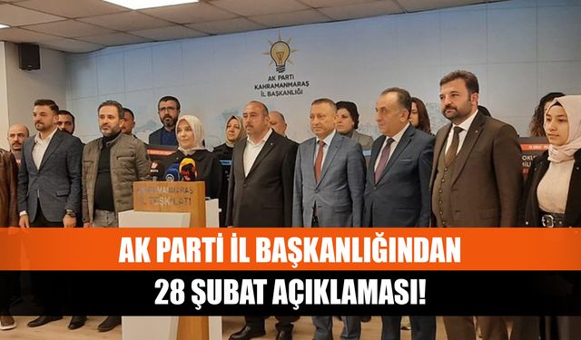 AK Parti İl Başkanlığından 28 Şubat Açıklaması!