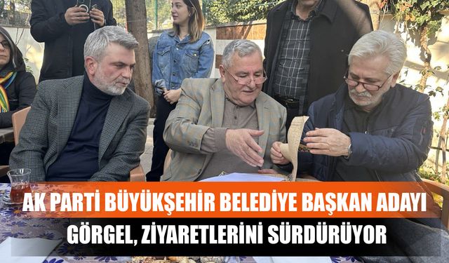 AK Parti Büyükşehir Belediye Başkan Adayı  Görgel, Ziyaretlerini Sürdürüyor