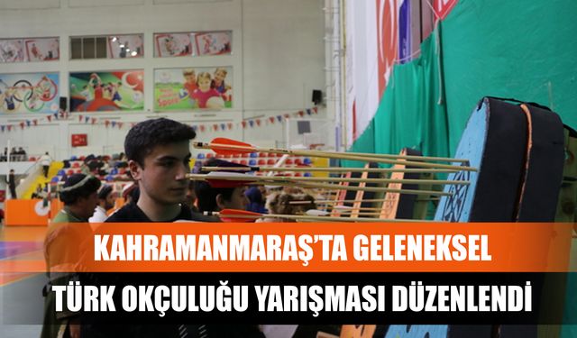 Kahramanmaraş'ta geleneksel Türk okçuluğu yarışması düzenlendi