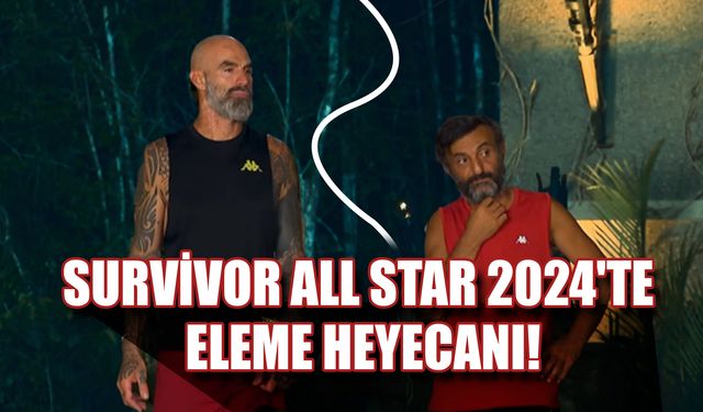 Survivor All Star 2024'te Eleme Heyecanı!
