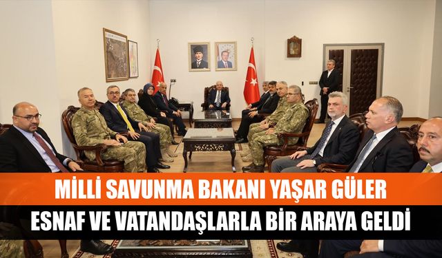 Milli Savunma Bakanı Yaşar Güler esnaf ve vatandaşlarla bir araya geldi