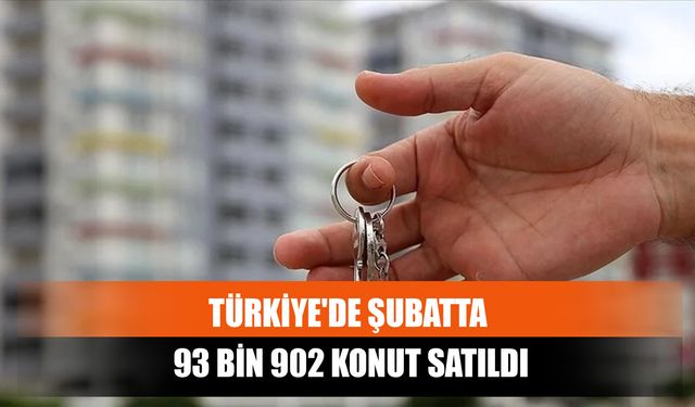 Türkiye'de Şubatta 93 Bin 902 Konut Satıldı