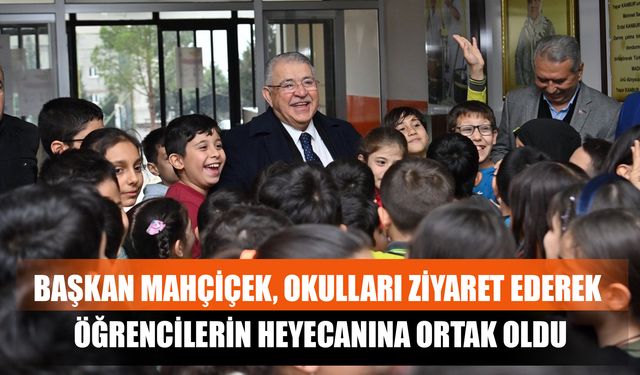 Başkan Mahçiçek, Okulları Ziyaret Ederek Öğrencilerin Heyecanına Ortak Oldu