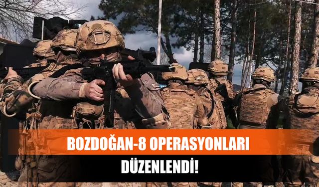 Bozdoğan-8 Operasyonları Düzenlendi!