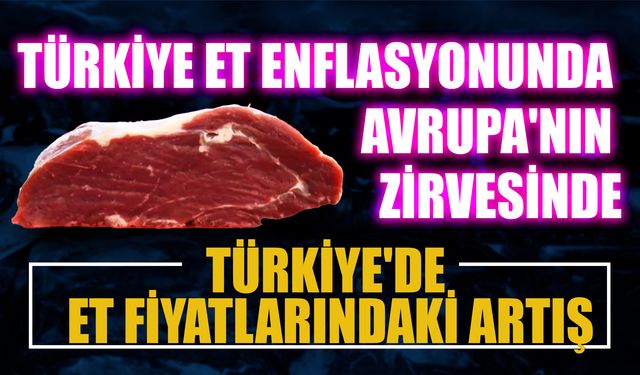 Türkiye et enflasyonunda Avrupa'nın zirvesinde