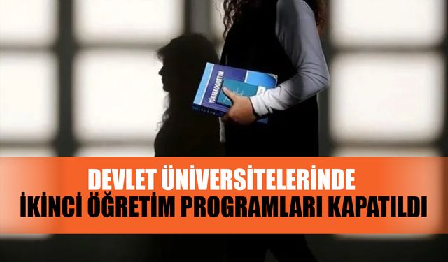 Devlet Üniversitelerinde İkinci Öğretim Programları Kapatıldı