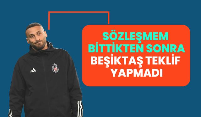 Cenk Tosun'dan itiraf: Beşiktaş bana teklif yapmadı