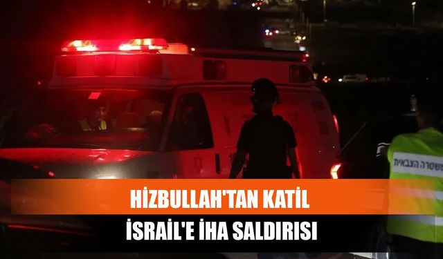 Hizbullah'tan Katil İsrail'e İha Saldırısı