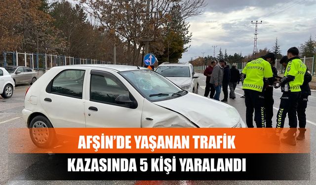 Afşin’de Yaşanan Trafik Kazasında 5 Kişi Yaralandı