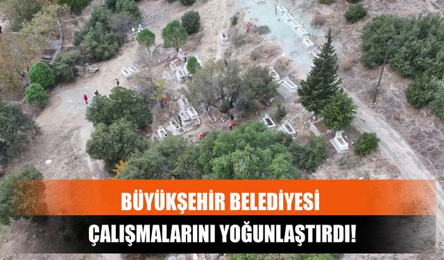 Büyükşehir Belediyesi Çalışmalarını Yoğunlaştırdı!