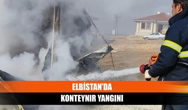 Elbistan’da konteynır yangını