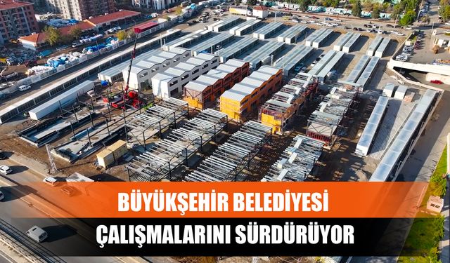 Büyükşehir Belediyesi çalışmalarını sürdürüyor