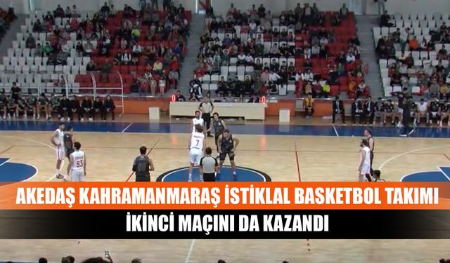 AKEDAŞ Kahramanmaraş İstiklal basketbol takımı ikinci maçını da kazandı