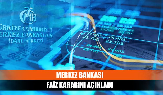 Merkez Bankası faiz kararını açıkladı