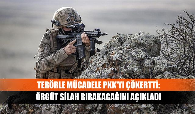 Terörle mücadele PKK'yı çökertti: Örgüt silah bırakacağını açıkladı