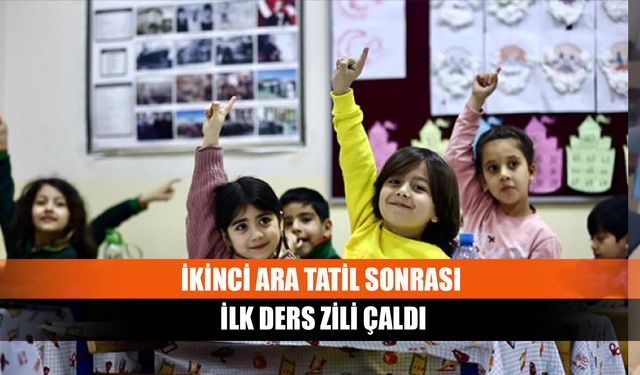 İkinci ara tatil sonrası ilk ders zili çaldı