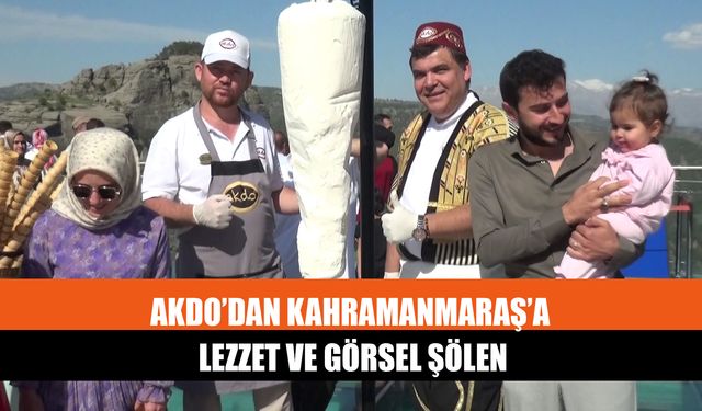 Akdo’dan Kahramanmaraş’a Lezzet Ve Görsel Şölen